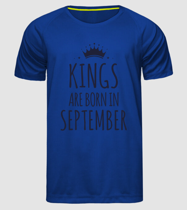 Kings are born in - September model albastru regal pe tricou