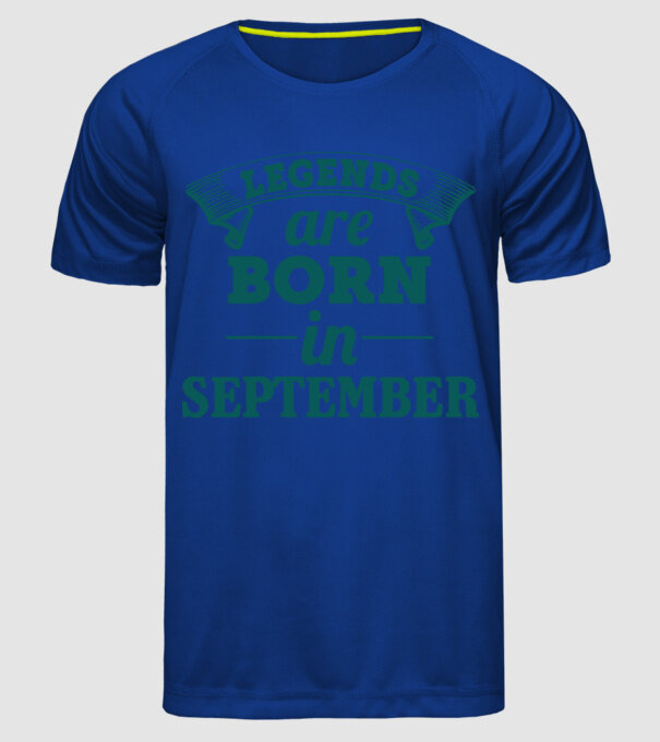 Legends are born in September model albastru regal pe tricou