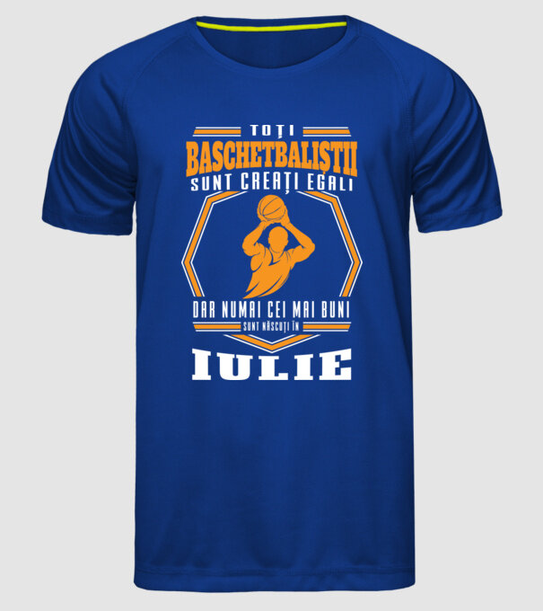 Toți baschetbaliștii sunt creați egali, dar numai cei mai buni sunt născuți în iulie model albastru regal pe tricou