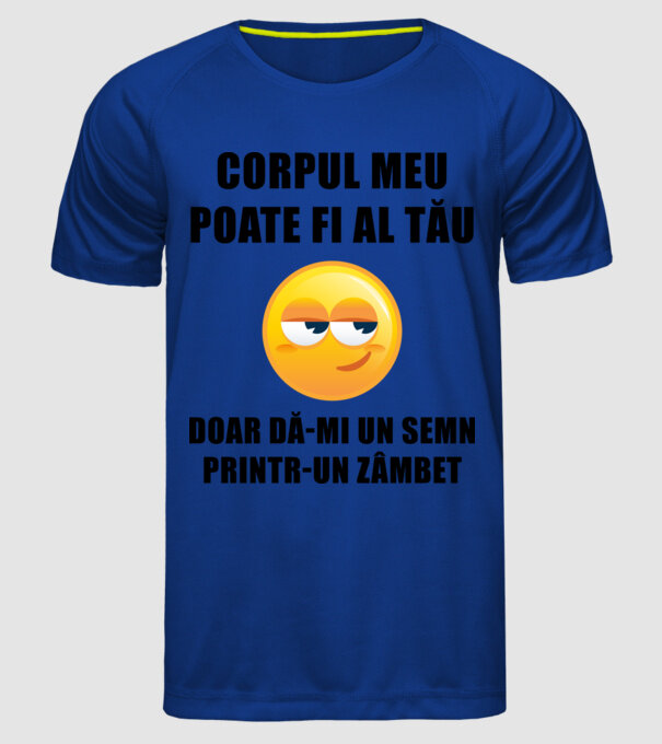 corpul meu poate fi al tău, doar dă-mi un semn printr-un zâmbet model albastru regal pe tricou