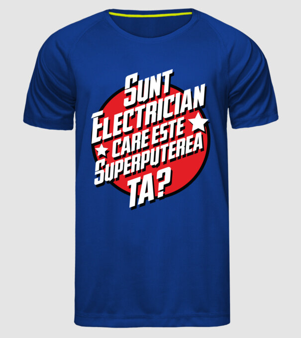 sunt electrician, care este superputerea ta? model albastru regal pe tricou
