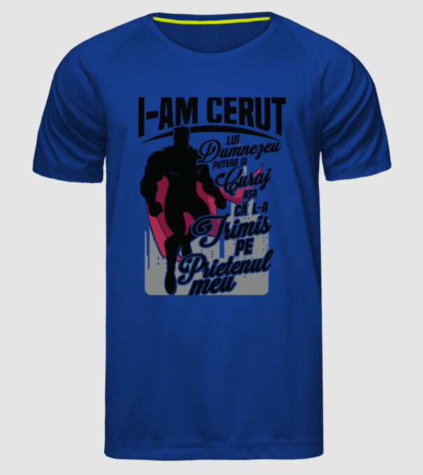 I-am cerut lui Dumnezeu putere și curaj - așa că l-a trimis pe prietenul meu model albastru regal pe tricou
