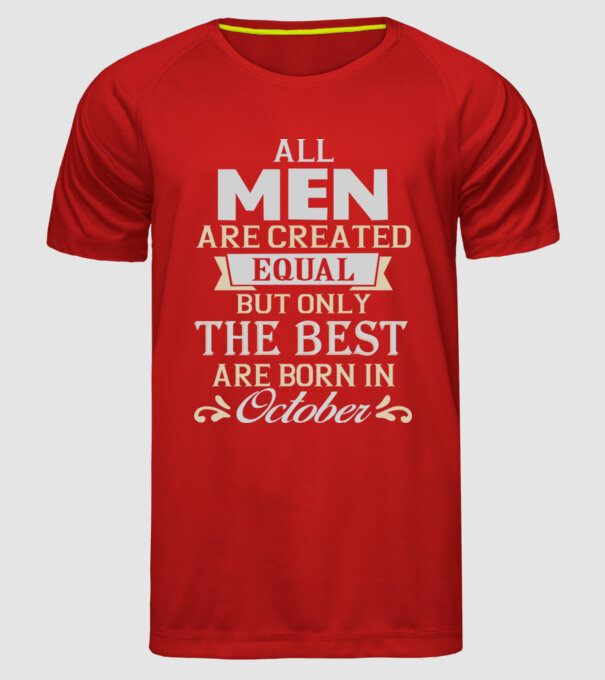 All men created equal but only the beat are born in october model roșu pe tricou