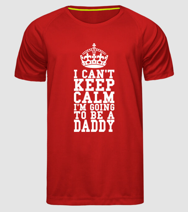 'I can''t keep calm, i''m going to be a daddy' model roșu pe tricou