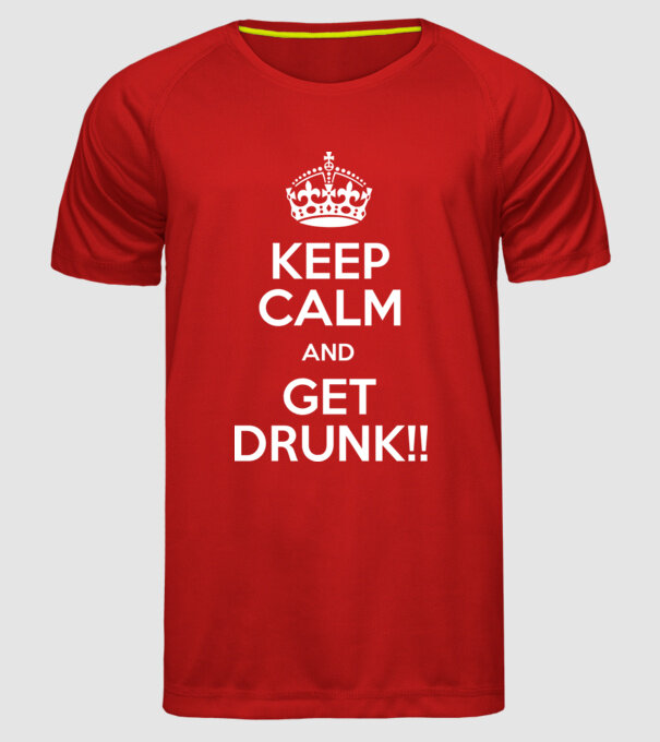 keep calm and get drunk model roșu pe tricou