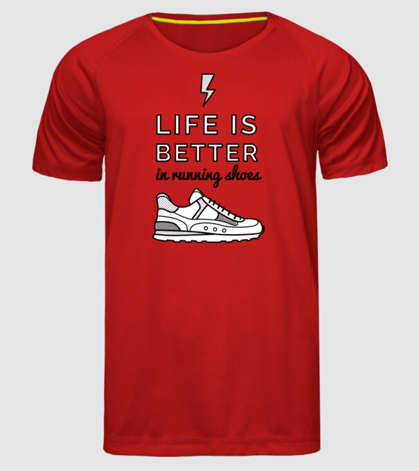 Life is better running shoes model roșu pe tricou