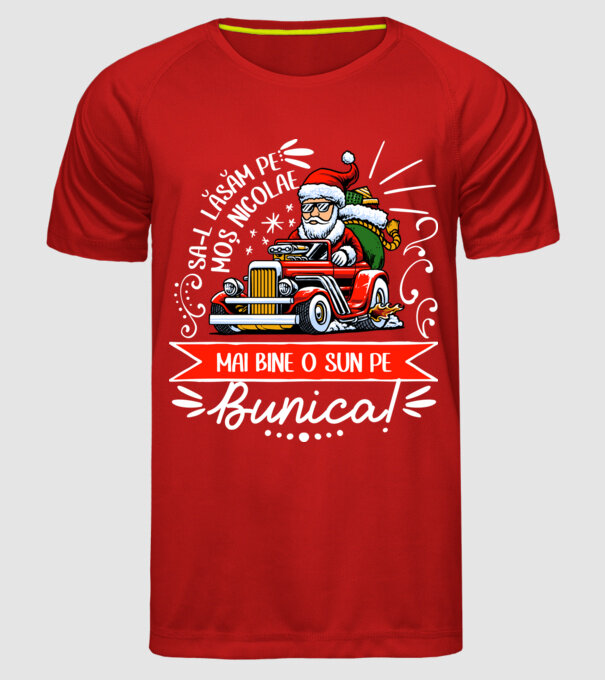 Să-l lăsăm pe Moș Nicolae, mai bine o sun pe bunica! model roșu pe tricou