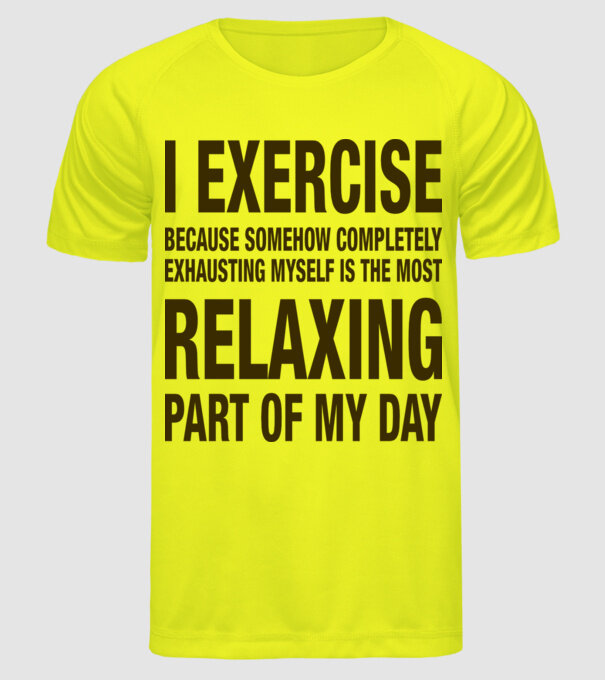 I exercise because model galben neon pe tricou
