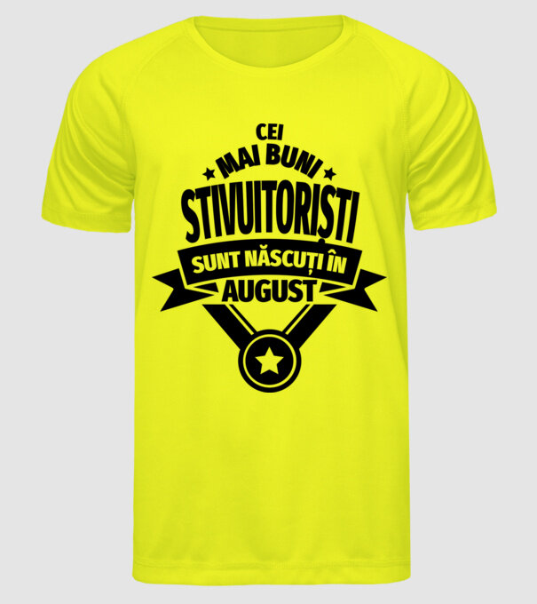 Cei mai buni stivuitoriști sunt născuți în August model galben neon pe tricou