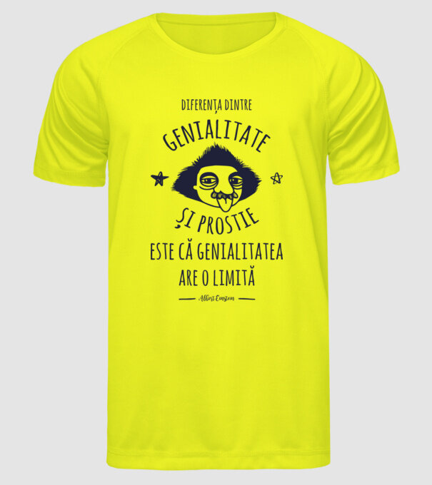 diferența dintre genialitate și prostie este că genialitatea are o limită model galben neon pe tricou