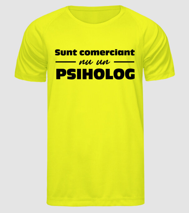 sunt comerciant, nu un psiholog model galben neon pe tricou