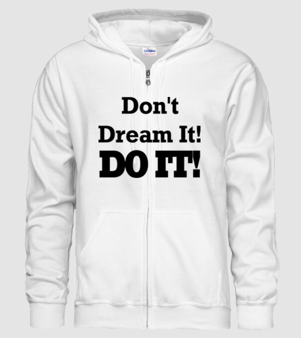 'Don''t dream, do it!' model alb pe tricou