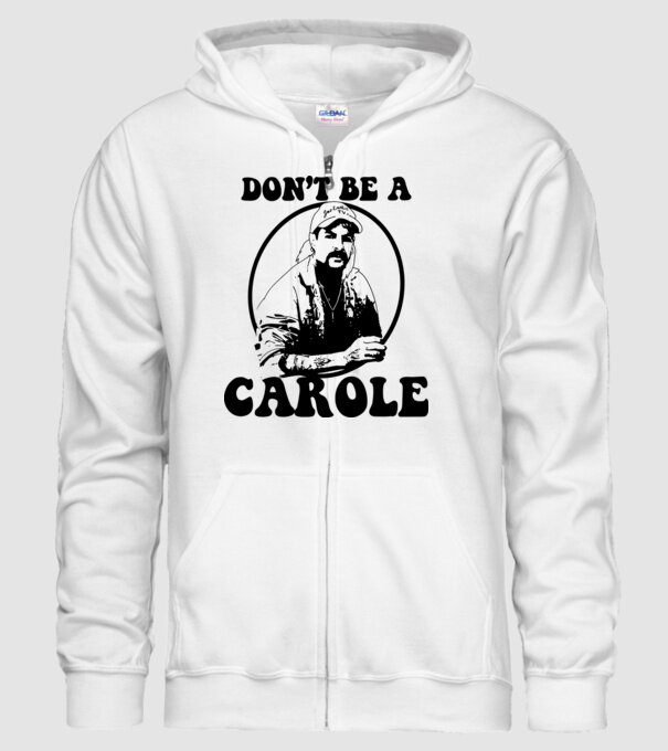 Dont be a carole model alb pe tricou