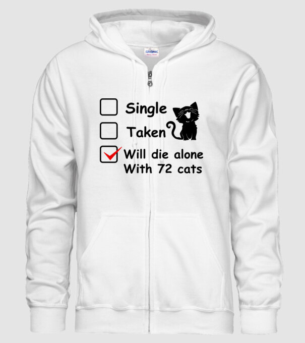 Single taken will die alone with 72 cats model alb pe tricou