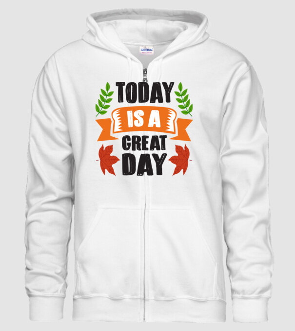 Today is a great day model alb pe tricou