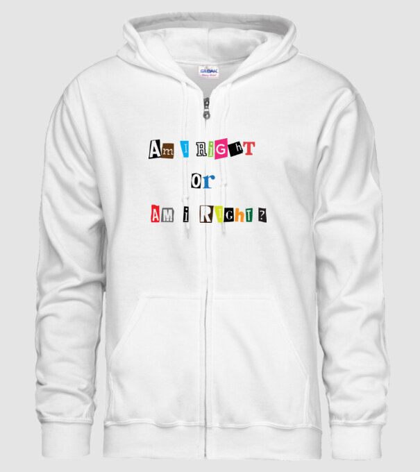 Am I Right or am i right model alb pe tricou