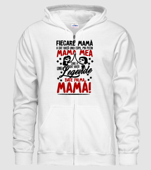 fiecare mamă a dat viață unui copil, mai puțin mama mea, care a dat viață unei legende. Bate palma mamă! model alb pe tricou