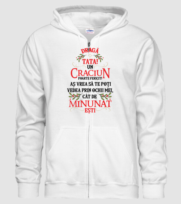 Dragă tată! Un Crăciun foarte fericit! Aș vrea să te poți vedea prin ochii mei, cât de minunat ești model alb pe tricou