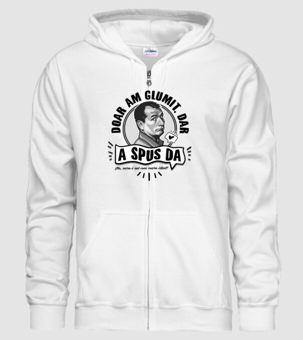 doar am glumit, dar - a spus da - na, care-i cel mai mare idiot model alb pe tricou
