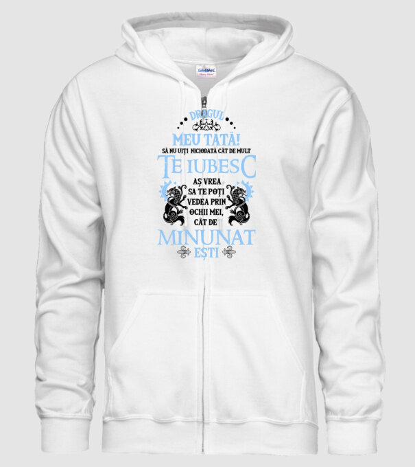Dragul meu tată! - să nu uiți niciodată cât de mult te iubesc, aș vrea să te poți vedea prin ochii mei, cât de minunat ești model alb pe tricou