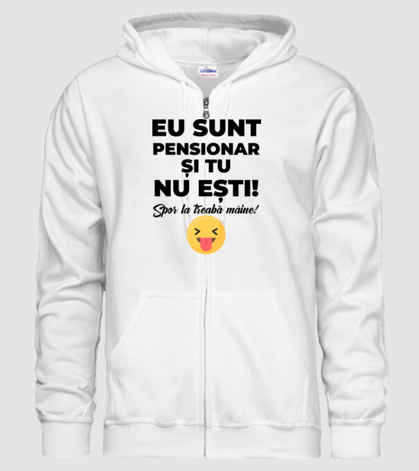 Eu sunt pensionar, și tu nu ești! Spor la treabă mâine model alb pe tricou