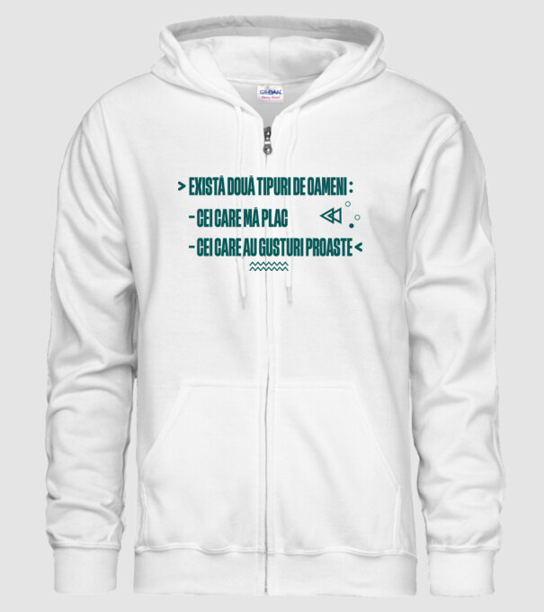 există două tipuri de oameni, cei care mă plac / cei care au gusturi proaste model alb pe tricou