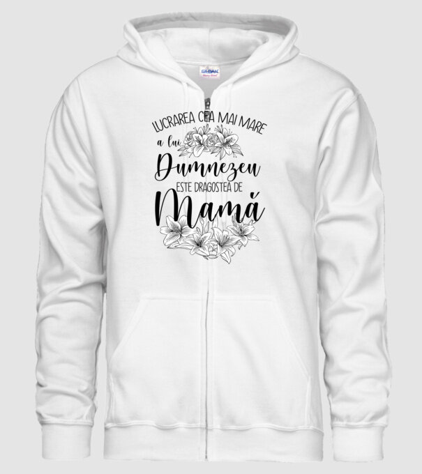 Lucrarea cea mai mare a lui Dumnezeu este dragostea de mamă model alb pe tricou