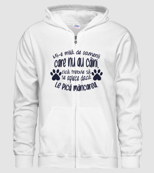 Mi-e milă de oamenii care nu au câini, cică trebuie să se aplece dacă le pică mâncarea. model alb pe tricou