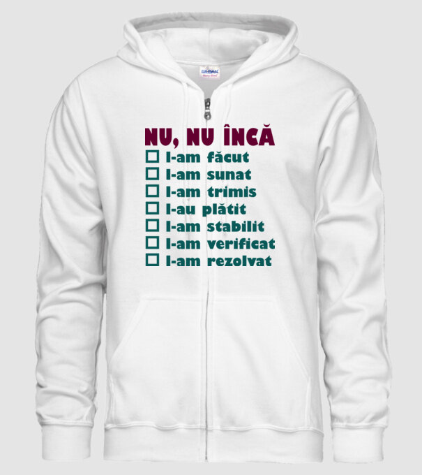 nu, nu încă : l-am făcut - l-am sunat- l-am trimis - l-au plătit - l-am stabilit - l-am verificat - l-am rezolvat model alb pe tricou