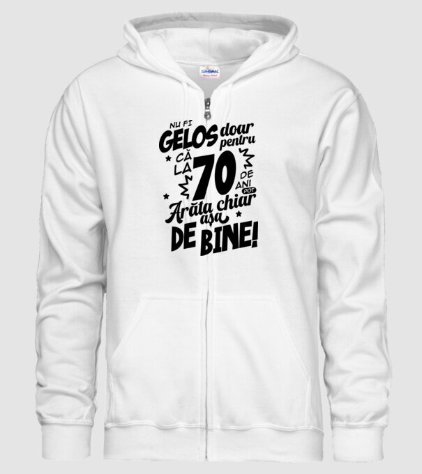 NU FI GELOS DOAR PENTRU CĂ LA 70 DE ANI model alb pe tricou