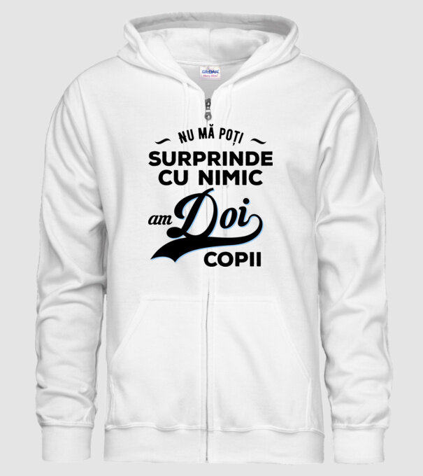 Nu mă poți surprinde cu nimic, am doi copii model alb pe tricou