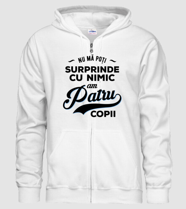 Nu mă poți surprinde cu nimic, am patru copii model alb pe tricou