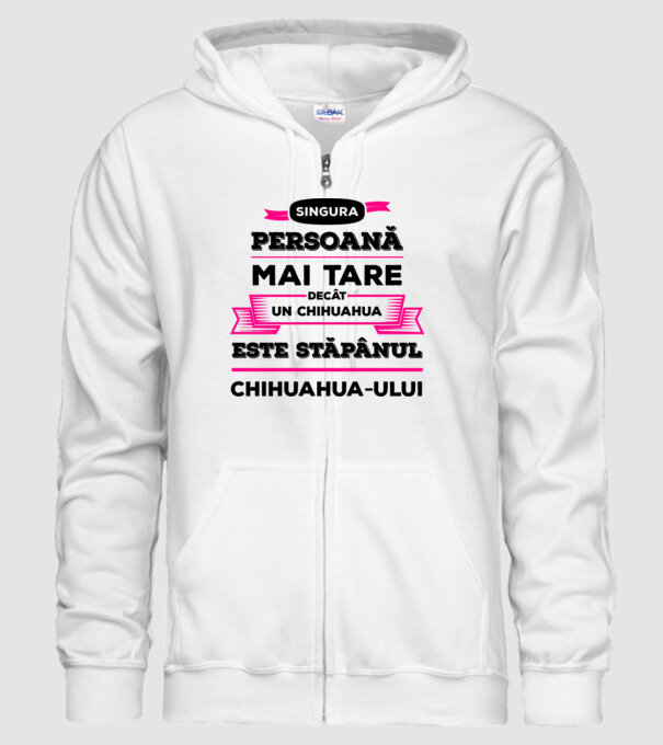 singura persoană mai tare decât un chihuahua este stăpânul chihuahua-ului model alb pe tricou