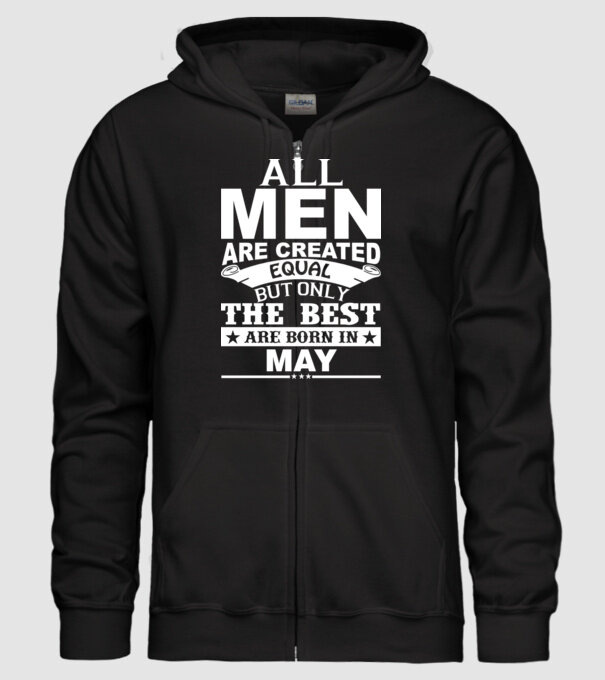All men are created equal but only the best are born in may model negru pe tricou