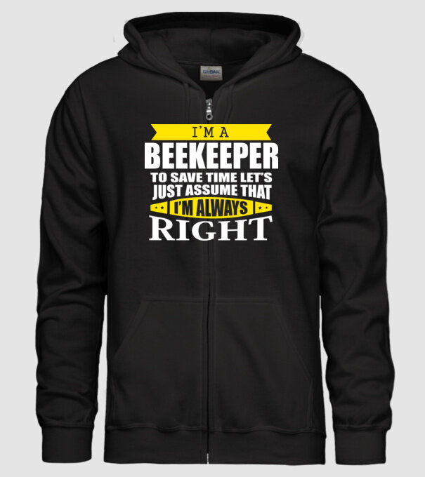 'I''m a beekeeper to save time let''s just assume that I''m always right' model negru pe tricou