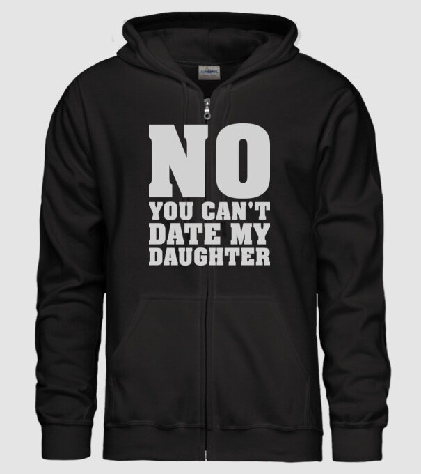 No you cant date my daughter model negru pe tricou