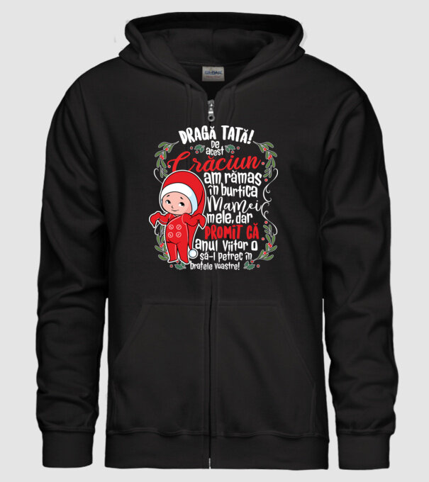 Dragă tată! De acest Crăciun am rămas în burtica mamei mele, dar promit că anul viitor o să-l petrec în brațele voastre! model negru pe tricou