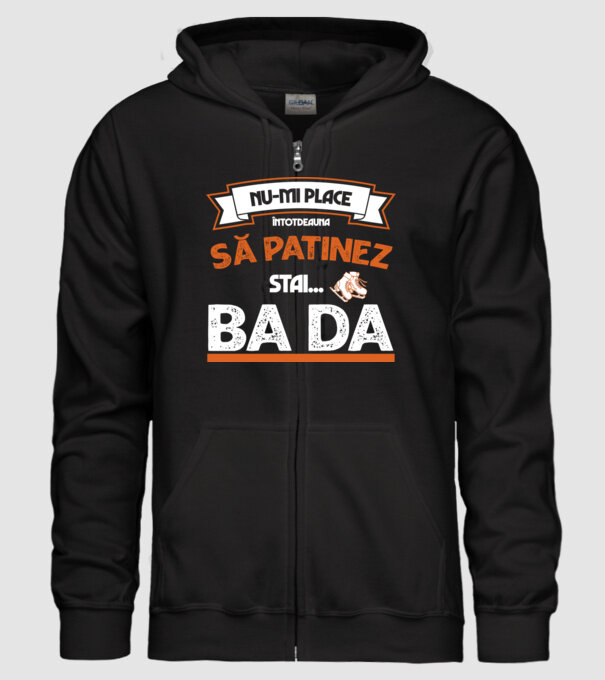 Nu-mi place întotdeauna să patinez, stai, ba da model negru pe tricou