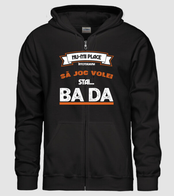 nu-mi place întotdeauna să joc volei, stai un pic, ba da model negru pe tricou