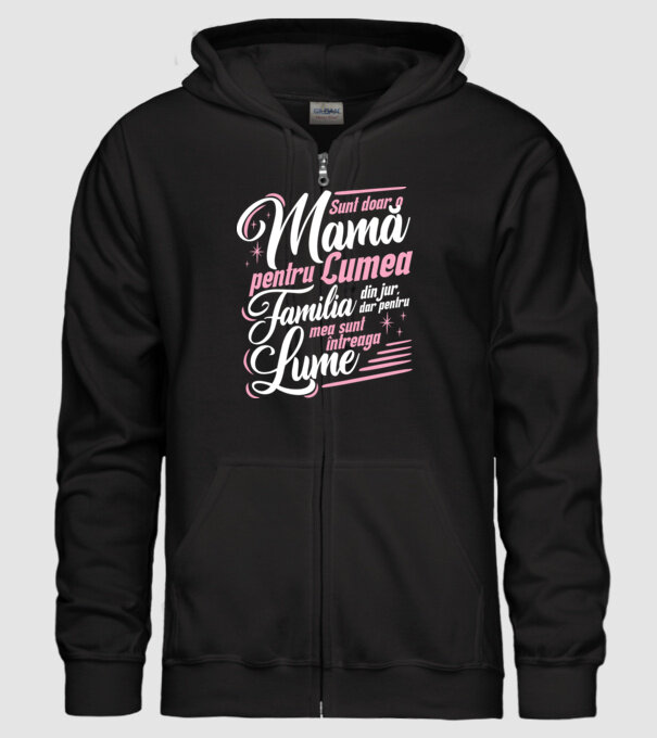 Sunt doar o mamă pentru lumea din jur, dar pentru familia mea sunt întreaga lume! model negru pe tricou
