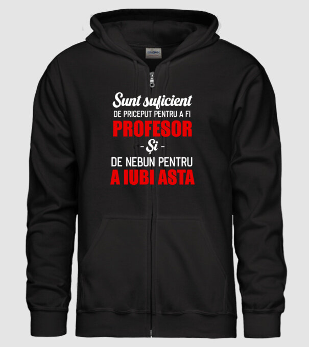 Sunt suficient de priceput pentru a fi PROFESOR și suficient de nebun pentru a iubi asta model negru pe tricou
