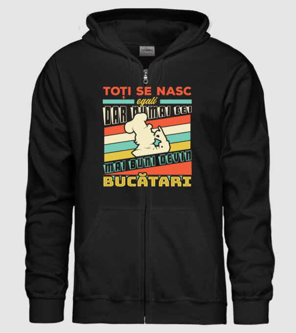 Toți se nasc egali, dar numai cei mai buni devin bucătari model negru pe tricou