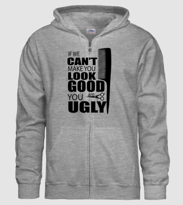 'If we can''t make you look good, YOU UGLY' model gri pe tricou