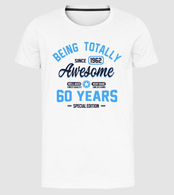 60 years of being totally awesome model alb pe tricou