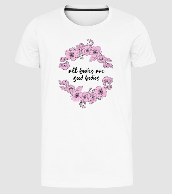 All bodies are good bodies floral model alb pe tricou