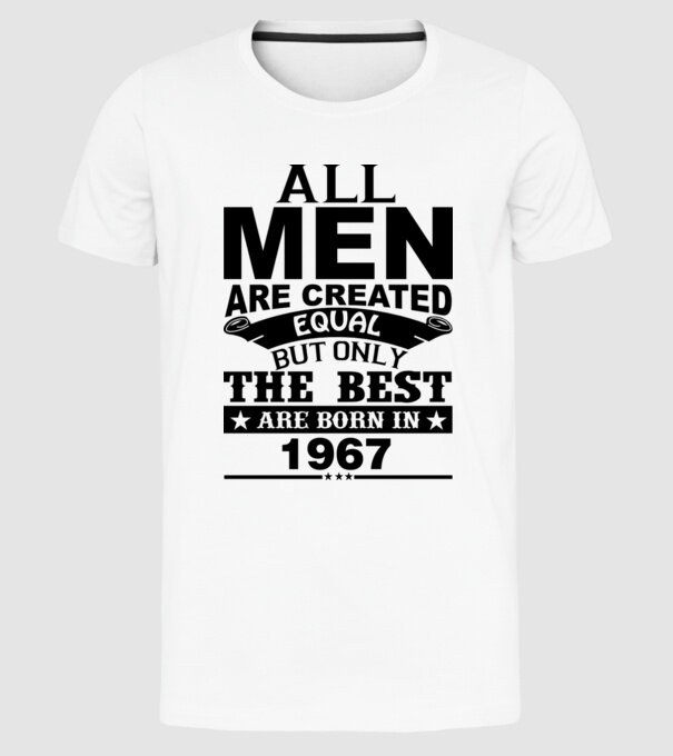 All men are created - 1967 model alb pe tricou