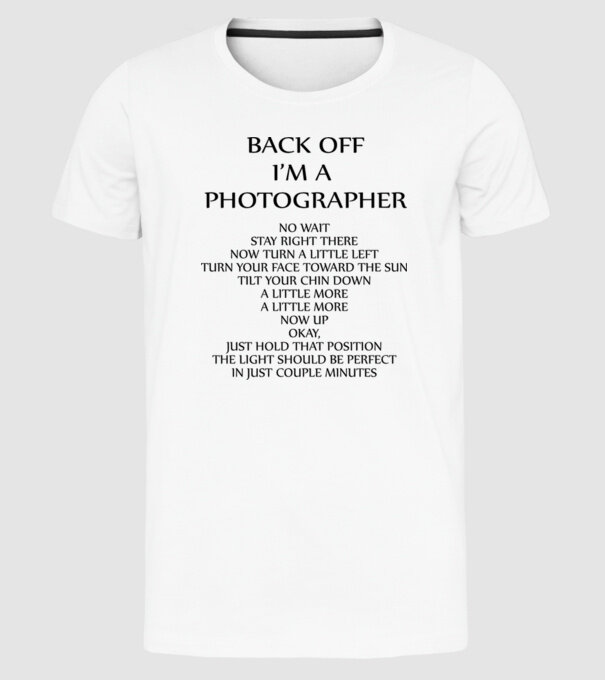 'Back off I''m a photographer' model alb pe tricou