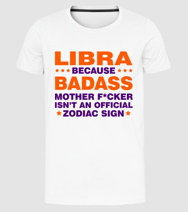 Badass zodiac LIBRA model alb pe tricou