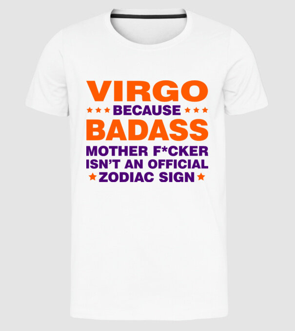 Badass zodiac VIRGO model alb pe tricou