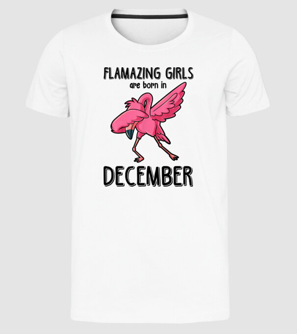 Flamazing girls are born in december black model alb pe tricou